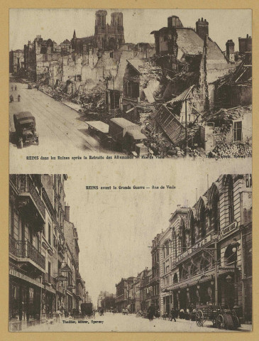 REIMS. Reims dans les Ruines après la Retraite des Allemands - Rue de Vesle.
ÉpernayThuillier.Sans date