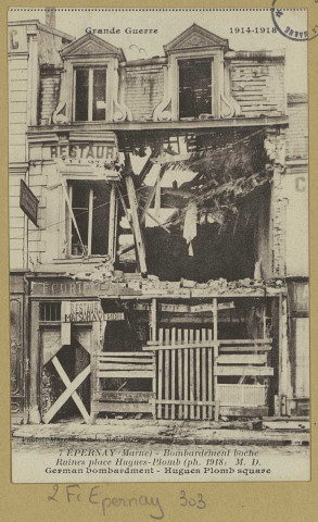 ÉPERNAY. Grande guerre 1914-1918-7-Épernay-Bombardement boche [sic] . Ruines, place Hugues Plomb (ph.1918). German bombardment Hugues Plomb square / Marcel Dethoy, photographe.