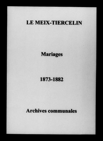 Meix-Tiercelin (Le). Mariages 1873-1882