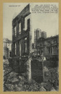 REIMS. 560. Les ruines de la grande guerre. Les ruines de la ville, rue de Talleyrand / L.L.
(75 - ParisLévy Fils et Cie).1918