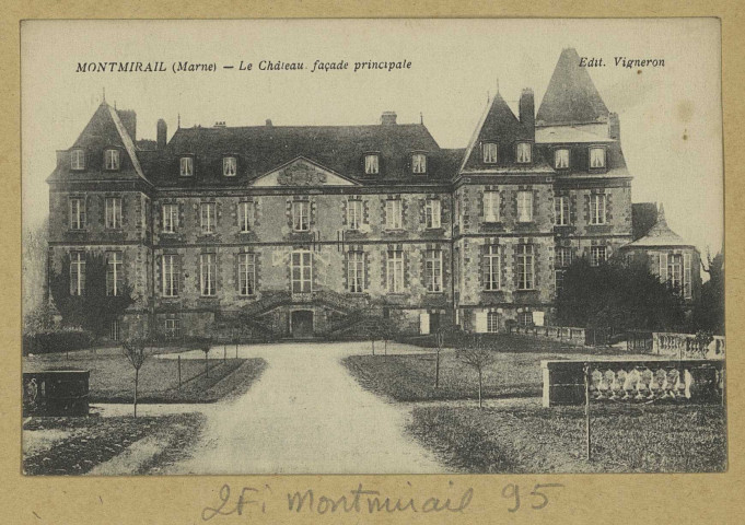 MONTMIRAIL. Le Château, façade principale.
Édition Vigneron.[avant 1914]