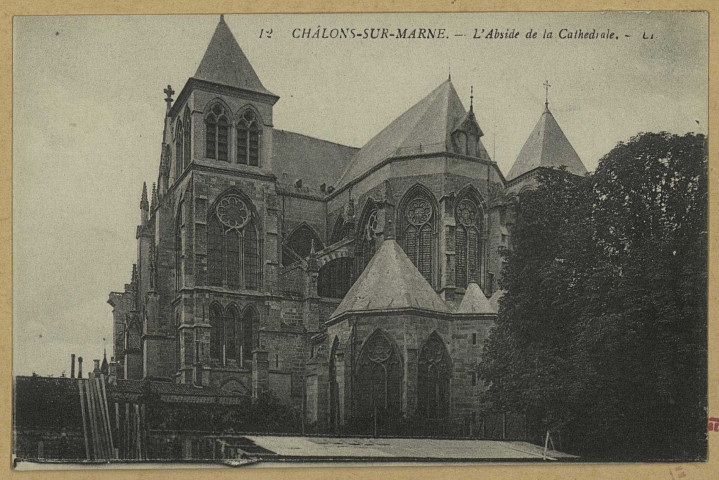 CHÂLONS-EN-CHAMPAGNE. 12- L'abside de la Cathédrale.
ParisLévy Fils et Cie.Sans date