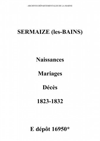 Sermaize-sur-Saulx. Naissances, mariages, décès 1823-1832