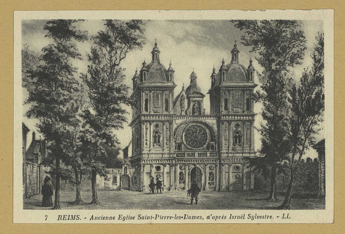 REIMS. 7. Ancienne Église Saint-Pierre-les-Dames, d'après Israël Sylvestre / L.L.
ParisLévy et Neurdein réunis.Sans date