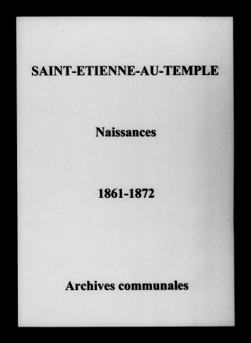 Saint-Étienne-au-Temple. Naissances 1861-1872