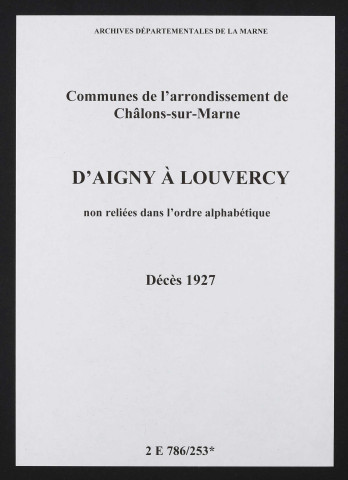Communes d'Aigny à Louvercy de l'arrondissement de Châlons. Décès 1927