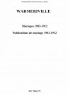 Warmeriville. Mariages, publications de mariage 1903-1912