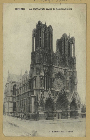 REIMS. La Cathédrale avant le Bombardement.
ReimsL. Michaud.1928