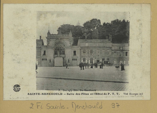 SAINTE-MENEHOULD. Salle des Fêtes et l'Hôtel de P. T. T.
Ste-MenehouldÉdition F. Desingly.[vers 1917]