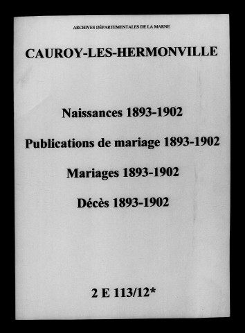 Cauroy-lès-Hermonville. Naissances, publications de mariage, mariages, décès 1893-1902
