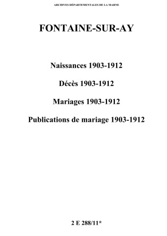 Fontaine-sur-Ay. Naissances, décès, mariages, publications de mariage 1903-1912