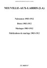 Neuville-aux-Larris (La). Naissances, décès, mariages, publications de mariage 1903-1912