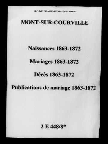 Mont-sur-Courville. Naissances, mariages, décès, publications de mariage 1863-1872