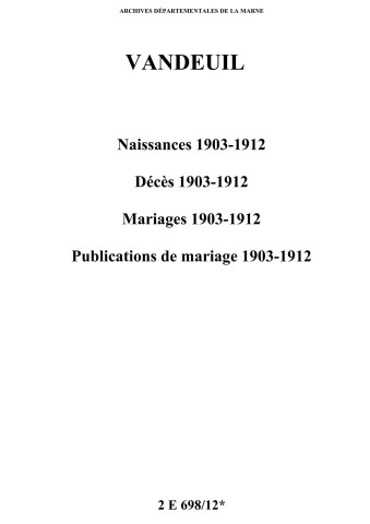 Vandeuil. Naissances, décès, mariages, publications de mariage 1903-1912