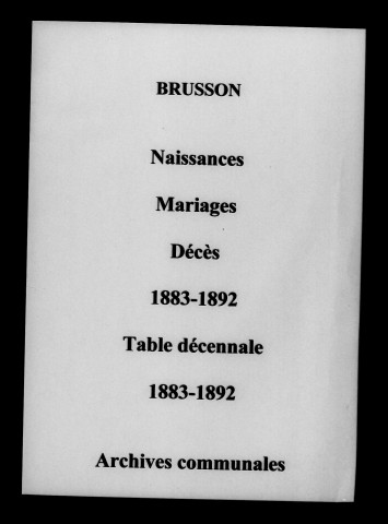 Brusson. Naissances, mariages, décès et tables décennales des naissances, mariages, décès 1883-1892