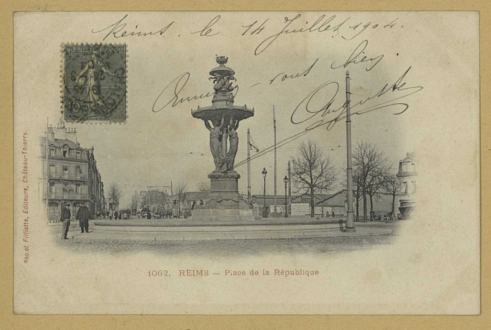 REIMS. 1062. Place de la République.
Château-ThierryA. Rep. et Filliette.1904