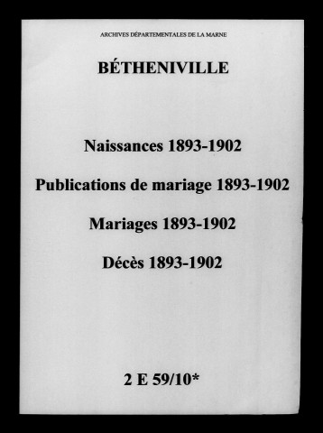 Bétheniville. Naissances, publications de mariage, mariages, décès 1893-1902