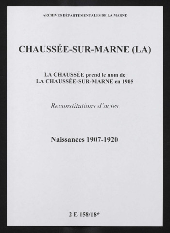 Chaussée-sur-Marne (La). Naissances 1907-1920 (reconstitutions)