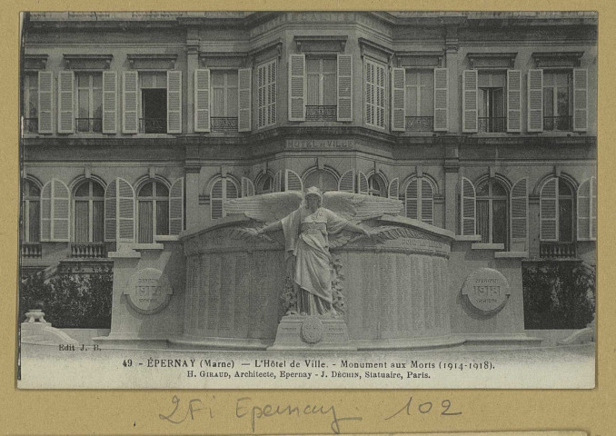 ÉPERNAY. 49-L'Hôtel de Ville. Monument aux morts (1914-1918)-H. Géraud, architecte, Épernay; J. Déchin, statutaire, Paris. Château-Thierry J. Bourgogne. Sans date 