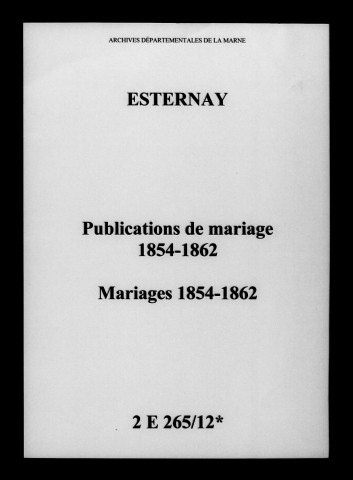 Esternay. Publications de mariage, mariages 1854-1862