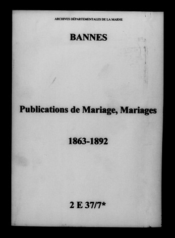 Bannes. Publications de mariage, mariages 1863-1892