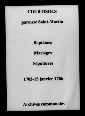 Courtisols. Saint-Martin. Baptêmes, mariages, sépultures 1702-1706
