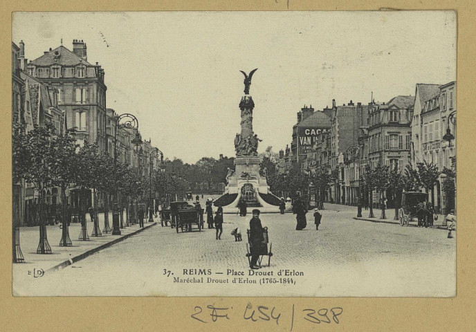 REIMS. 37. Place Drouet d'Erlon, maréchal Drouet d'Erlon (1765-1844).
ParisE. Le Deley, imp.-éd.1912