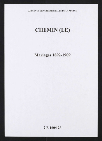Chemin (Le). Mariages 1892-1909