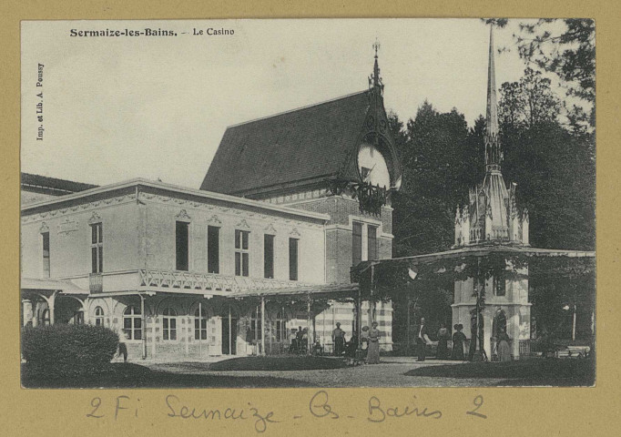 SERMAIZE-LES-BAINS. Le Casino.
([S.l.]Imp. et Lib. A. Poussy).Sans date