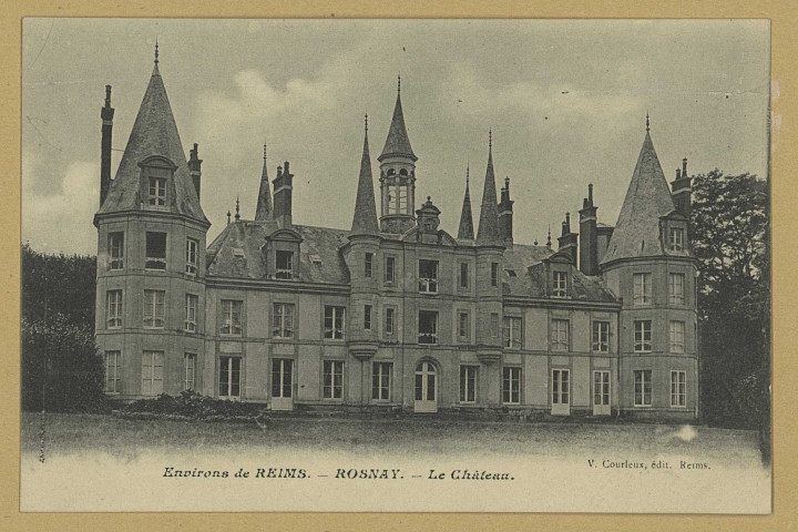 ROSNAY. Environs de Reims. Rosnay. Le Château*.
ReimsÉdition V. Courteux.Sans date