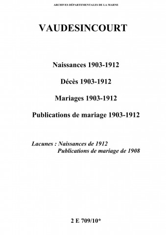 Vaudesincourt. Naissances, décès, mariages, publications de mariage 1903-1912