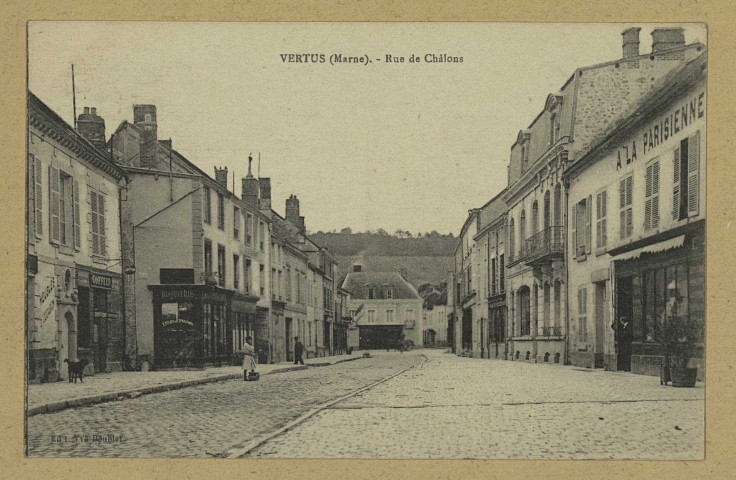 VERTUS. Rue de Châlons.
Château-ThierryÉdition J. BourgogneÉdition Vve. Doublet.[vers 1927]