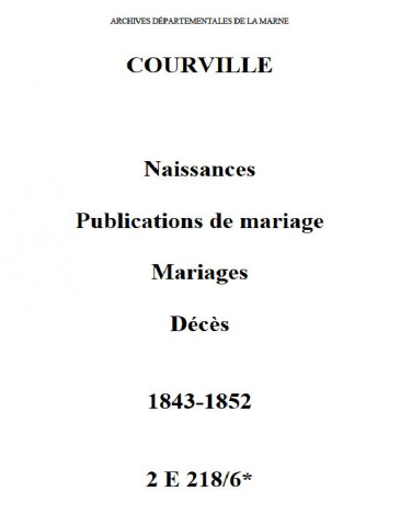 Courville. Naissances, publications de mariage, mariages, décès 1843-1852