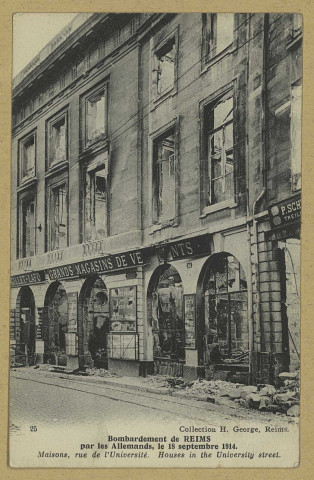REIMS. 25. Bombardement de Reims par les Allemands, le 18 septembre 1914 . Maisons, rue de l'Université. Houses in the University street. Collection H. George, Reims 