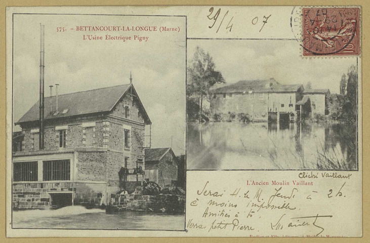 BETTANCOURT-LA-LONGUE. 575-L'Usine Electrique Pigny-L'Ancien Moulin Vaillant.
Heiltz-le-MauruptÉdition Rodier et Fils.1907