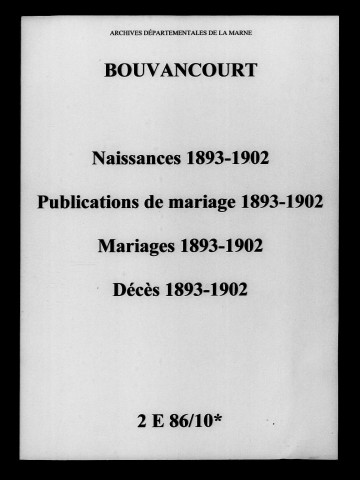 Bouvancourt. Naissances, publications de mariage, mariages, décès 1893-1902