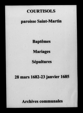 Courtisols. Saint-Martin. Baptêmes, mariages, sépultures 1682-1685