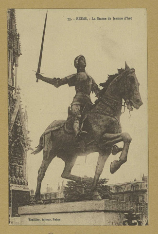 REIMS. 75. La statue de Jeanne d'Arc / Thuillier, Reims.