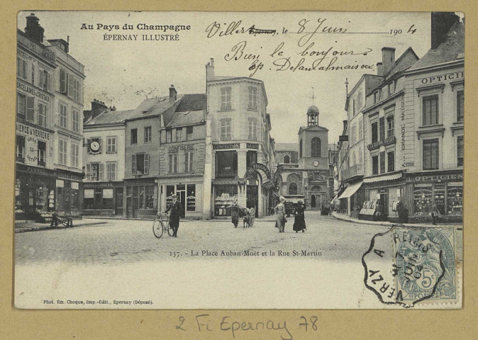 ÉPERNAY. Au Pays du Champagne-Épernay illustré-137-La place Auban-Moët et la rue St Martin / E. Choque, photographe à Épernay.
EpernayE. Choque (51 - EpernayE. Choque).[vers 1904]