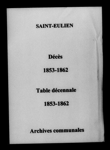 Saint-Eulien. Décès et tables décennales des naissances, mariages, décès 1853-1862