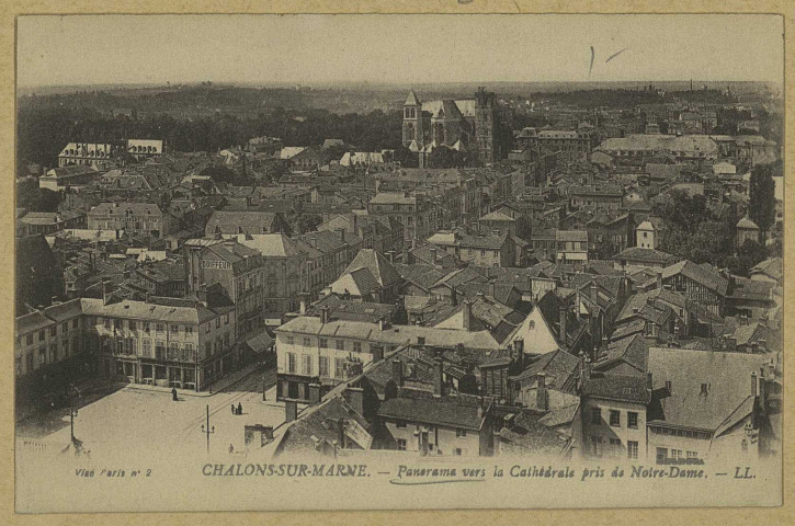 CHÂLONS-EN-CHAMPAGNE. Panorama vers la cathédrale pris de Notre-Dame.
LL.Sans date