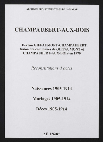 Champaubert-aux-Bois. Naissances, mariages, décès 1905-1914 (reconstitutions)