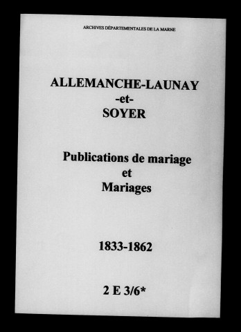 Allemanche-Launay. Soyer. Allemanche-Launay-et-Soyer. Publications de mariage, mariages 1833-1862