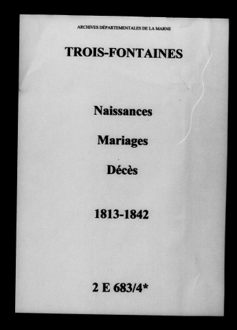 Trois-Fontaines. Naissances, mariages, décès 1813-1842