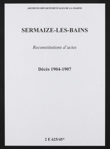 Sermaize-les-Bains. Décès 1904-1907 (reconstitutions)
