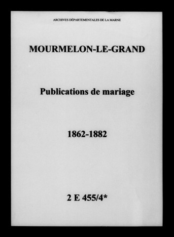 Mourmelon-le-Grand. Publications de mariage 1862-1882