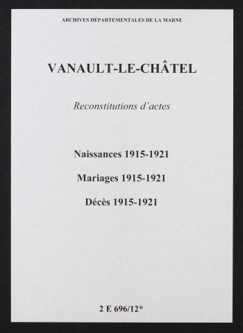 Vanault-le-Châtel. Naissances, mariages, décès 1915-1921 (reconstitutions)