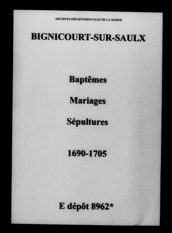 Bignicourt-sur-Saulx. Baptêmes, mariages, sépultures 1690-1705
