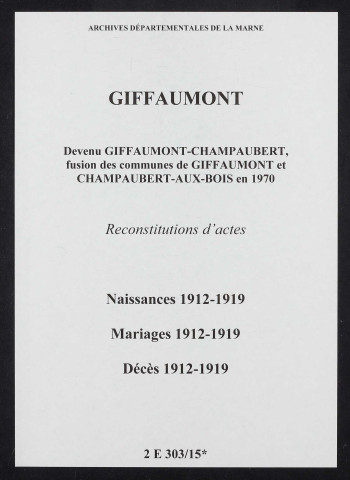 Giffaumont. Naissances, mariages, décès 1912-1919 (reconstitutions)