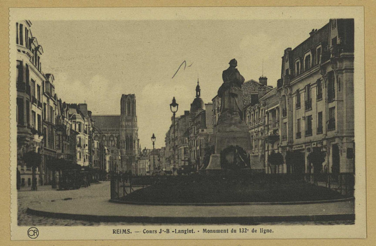 REIMS. Cours J.B. Langlet. Monument du 132e de ligne.
ReimsÉdition Artistiques OR Ch. Brunel.Sans date